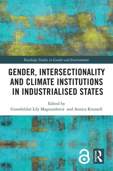 Gender, Intersectionality and Climate Institutions in Industrialised States (eBook, PDF) Gender, Intersectionality and Climate Institutions in Industrialised States (eBook, PDF)