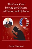 The Great Con: Solving the Mystery of Trump and Q Anon (eBook, ePUB)
