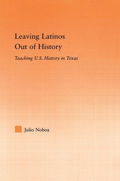 Leaving Latinos Out of History (eBook, PDF) - Noboa, Julio