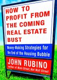 How to Profit from the Coming Real Estate Bust (eBook, ePUB)
