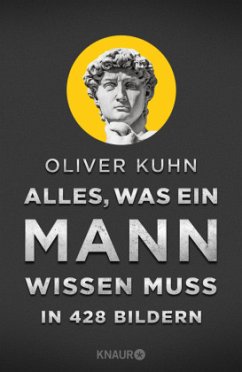 Alles, was ein Mann wissen muss in 428 Bildern (Mängelexemplar) - Kuhn, Oliver