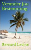 Verander Jou Bestemming (eBook, ePUB) Verander Jou Bestemming (eBook, ePUB)