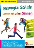Bewegte Schule - Lernen mit allen Sinnen (eBook, PDF)