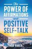 The Power of Affirmations and Positive Self-Talk (eBook, ePUB)