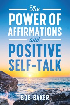 Cover The Power of Affirmations and Positive Self-Talk (eBook, ePUB)