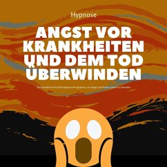 Mit Hypnose die Angst vor Krankheiten und dem Tod überwinden (MP3-Download) - Institut für Stressreduktion