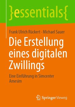 Die Erstellung eines digitalen Zwillings (eBook, PDF) - Rückert, Frank Ulrich; Sauer, Michael