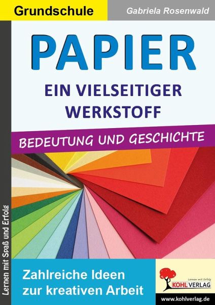 Papier - ein vielseitiger Werkstoff (eBook, PDF) Papier - ein vielseitiger Werkstoff (eBook, PDF)