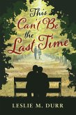 This Can't Be the Last Time (eBook, ePUB)