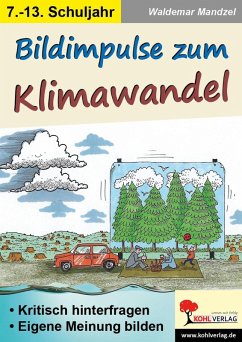Bildimpulse zum Klimawandel (eBook, PDF) - Mandzel, Waldemar; Kohl-Verlag, Autorenteam