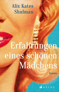 Erfahrungen eines schönen Mädchens (eBook, ePUB) - Shulman, Alix Kates