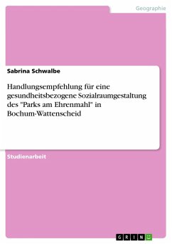 Handlungsempfehlung für eine gesundheitsbezogene Sozialraumgestaltung des "Parks am Ehrenmahl" in Bochum-Wattenscheid (eBook, PDF)
