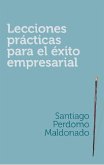 Lecciones prácticas para el éxito empresarial (eBook, ePUB) Lecciones prácticas para el éxito empresarial (eBook, ePUB)