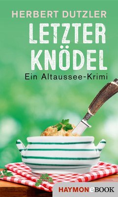 Letzter Knödel / Gasperlmaier Bd.9 (eBook, ePUB) - Dutzler, Herbert