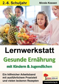 Lernwerkstatt Gesunde Ernährung mit Kindern und Jugendlichen (eBook, PDF) - Kossen, Nicola