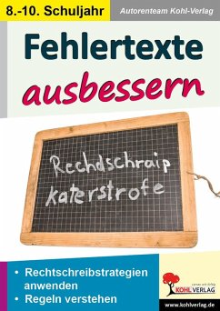 Fehlertexte ausbessern / Klasse 8-10 (eBook, PDF) - Kohl-Verlag, Autorenteam