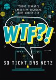 WTF?! So tickt das Netz (eBook, ePUB)