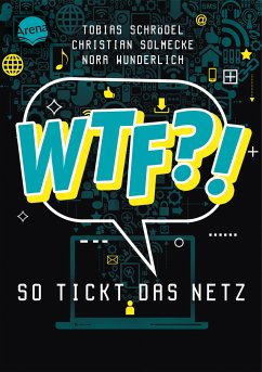WTF?! So tickt das Netz (eBook, ePUB) - Schrödel, Tobias; Wunderlich, Nora; Solmecke, Christian