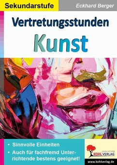Vertretungsstunden Kunst / Sekundarstufe (eBook, PDF) - Berger, Eckhard