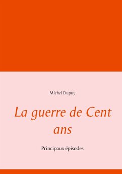 La guerre de Cent ans (eBook, ePUB) - Dupuy, Michel
