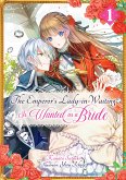 The Emperor's Lady-in-Waiting Is Wanted as a Bride: Volume 1 (eBook, ePUB)