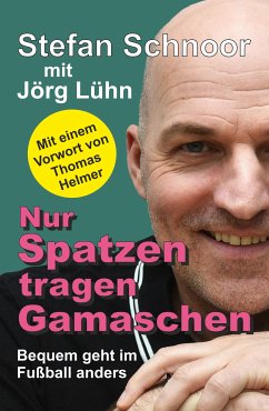 Nur Spatzen tragen Gamaschen (eBook, ePUB) - Lühn, Jörg; Schnoor, Stefan