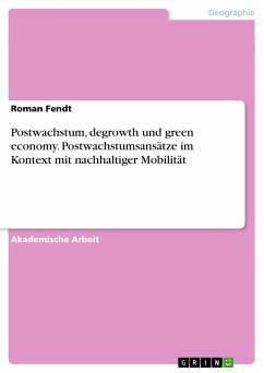 Postwachstum, degrowth und green economy. Postwachstumsansätze im Kontext mit nachhaltiger Mobilität (eBook, PDF)