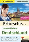 Erforsche ... unsere Heimat Deutschland (eBook, PDF)
