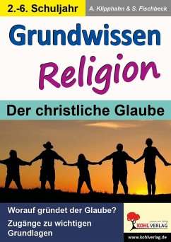 Grundwissen Religion / Klasse 2-6 (eBook, PDF) - Klipphahn, Anneli; Fischbeck, Silke