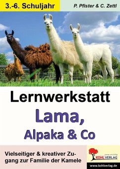 Lernwerkstatt Lama, Alpaka & Co (eBook, PDF) - Pfister, Petra; Zettl, Christiane