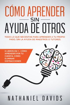 Cómo Aprender sin Ayuda de Otros (eBook, ePUB) - Davids, Nathaniel