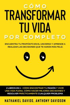 Cómo Transformar tu Vida por Completo (eBook, ePUB) - Davids, Nathaniel; Davidson, Anthony