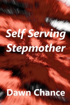 Self Serving Stepmother (eBook, ePUB) - Chance, Dawn