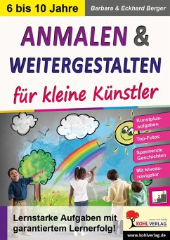 Anmalen und weitergestalten für kleine Künstler (eBook, PDF) - Berger, Barbara; Berger, Eckhard