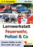Lernwerkstatt Feuerwehr, Polizei und Co (eBook, PDF) Lernwerkstatt Feuerwehr, Polizei und Co (eBook, PDF)