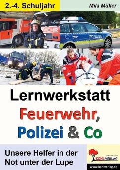 Lernwerkstatt Feuerwehr, Polizei & Co (eBook, PDF) - Müller, Mila