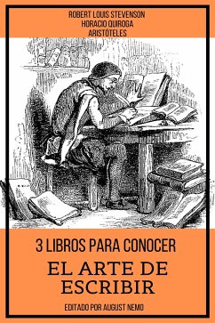 3 Libros para Conocer El arte de escribir (eBook, ePUB) - Aristóteles; Quiroga, Horacio; Stevenson, Robert Louis; Nemo, August