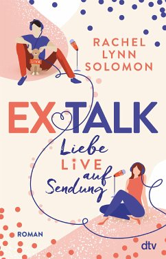 Ex Talk – Liebe live auf Sendung (eBook, ePUB) - Solomon, Rachel Lynn