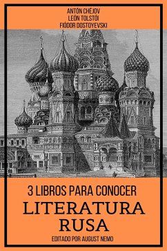 3 Libros para Conocer Literatura Rusa (eBook, ePUB) - Tolstói, León; Chéjov, Antón; Dostoyevski, Fiódor; Nemo, August