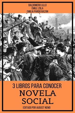 3 Libros para Conocer Novela Social (eBook, ePUB) - Bazán, Emilia Pardo; Lillo, Baldomero; Zola, Émile; Nemo, August