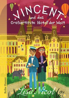 Vincent und das Großartigste Hotel der Welt (eBook, ePUB) - Nicol, Lisa