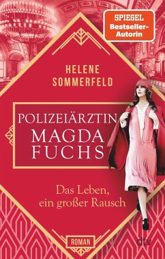 Das Leben, ein großer Rausch / Die Polizeiärztin Bd.2 (eBook, ePUB) - Sommerfeld, Helene