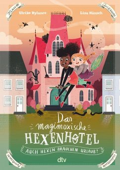 Auch Hexen brauchen Urlaub / Das magimoxische Hexenhotel Bd.1 (eBook, ePUB) - Rylance, Ulrike