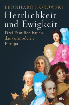 Herrlichkeit und Ewigkeit (eBook, ePUB) - Horowski, Leonhard