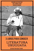 3 Libros para Conocer Literatura Uruguaya (eBook, ePUB)