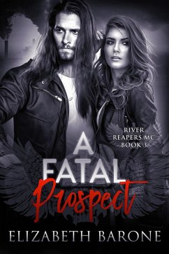 A Fatal Prospect (River Reapers MC, #3) (eBook, ePUB) - Barone, Elizabeth
