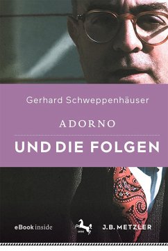 Adorno und die Folgen - Schweppenhäuser, Gerhard