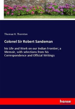 Colonel Sir Robert Sandeman - Thornton, Thomas H.