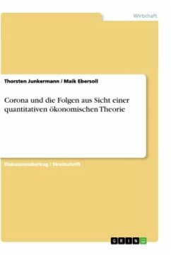 Corona und die Folgen aus Sicht einer quantitativen ökonomischen Theorie - Ebersoll, Maik;Junkermann, Thorsten