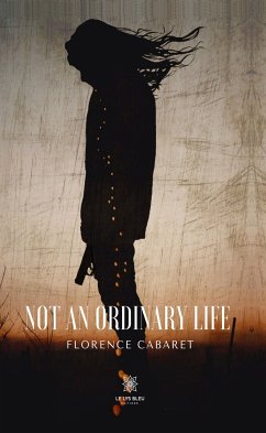 Not an ordinary life (eBook, ePUB) - Cabaret, Florence